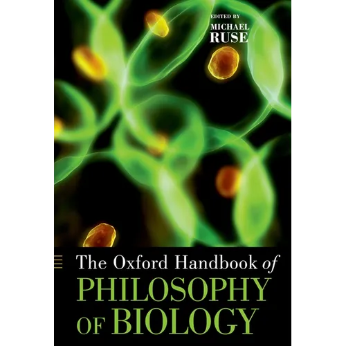 The Oxford Handbook of Philosophy of Biology - Paperback