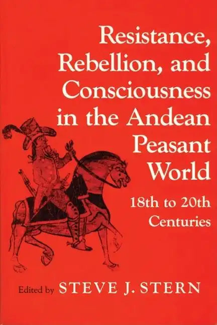 Resistance, Rebellion Andean World - Paperback
