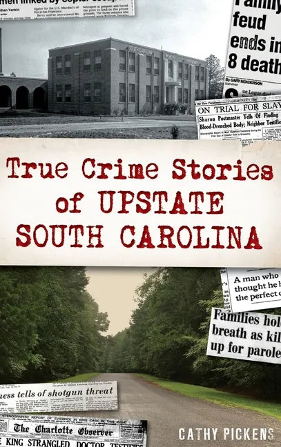 True Crime Stories of Upstate South Carolina - Hardcover
