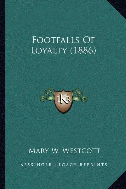 Footfalls of Loyalty (1886) - Paperback