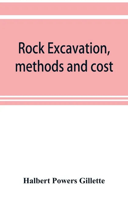 Rock excavation, methods and cost - Paperback