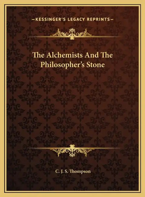 The Alchemists And The Philosopher's Stone - Hardcover