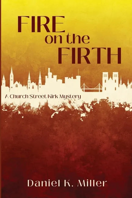 Fire on the Firth: A Church Street Kirk Mystery - Paperback