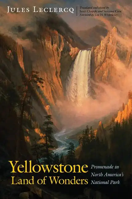 Yellowstone, Land of Wonders: Promenade in North America's National Park - Hardcover