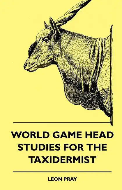 World Game Head Studies for the Taxidermist - Paperback