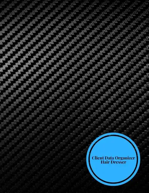 Client Data Organizer Hair Dresser: Client Data System for Stylist . Including Address Details & Appointment. Information Keeper & Record Log. Paperba - Paperback