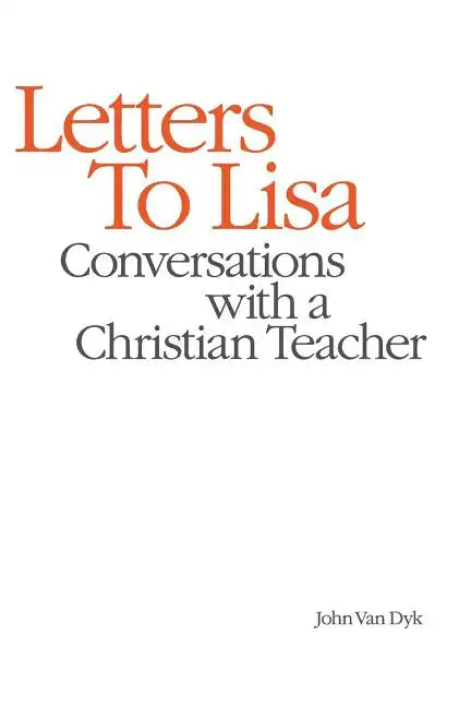 Letters to Lisa: Conversations with a Christian Teacher - Paperback