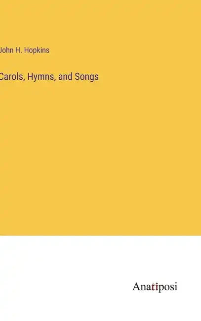 Carols, Hymns, and Songs - Hardcover
