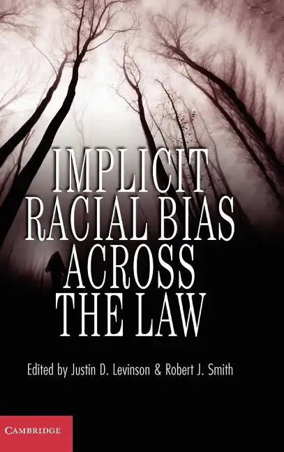 Implicit Racial Bias Across the Law - Hardcover