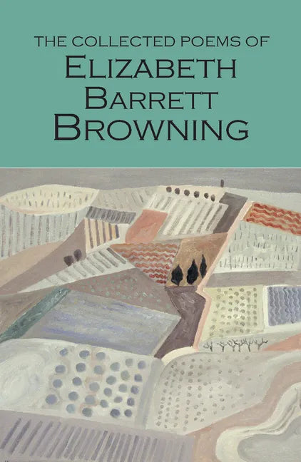 The Collected Poems of Elizabeth Barrett Browning - Paperback