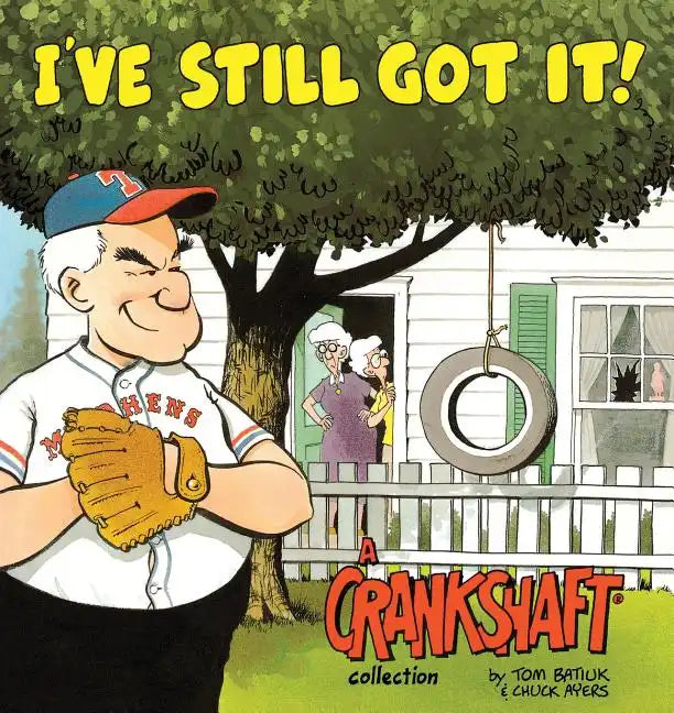 I've Still Got It! a Crankshaft Collection - Paperback