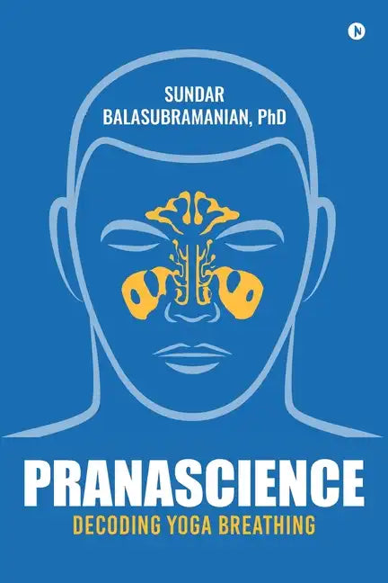 PranaScience: Decoding Yoga Breathing - Paperback