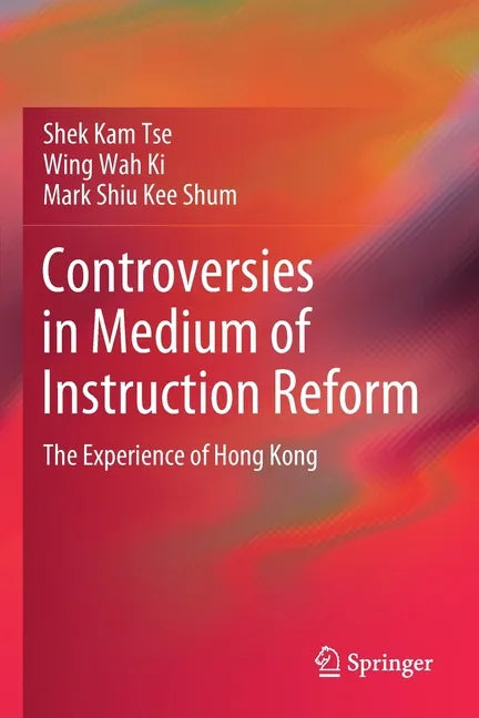 Controversies in Medium of Instruction Reform: The Experience of Hong Kong - Paperback