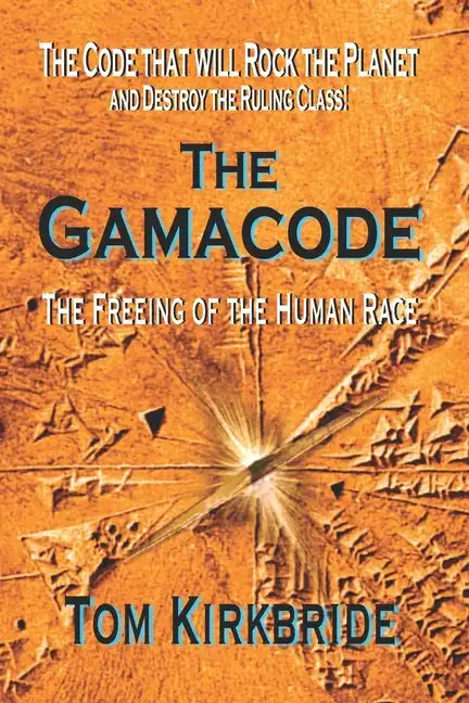 The Gamacode: The Freeing of the Human Race! - Paperback
