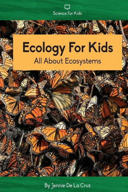 Ecology For Kids: All About Ecosystems - Paperback