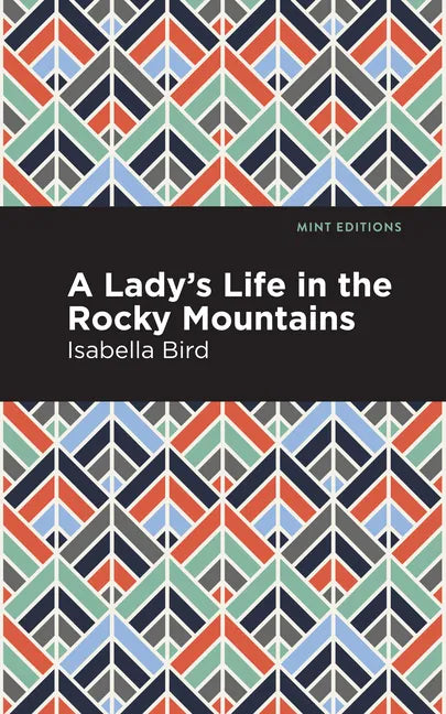 A Lady's Life in the Rocky Mountains - Paperback