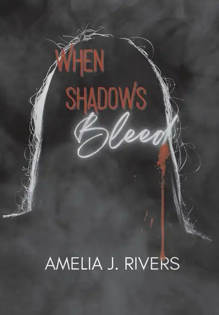 When Shadows Bleed - Hardcover