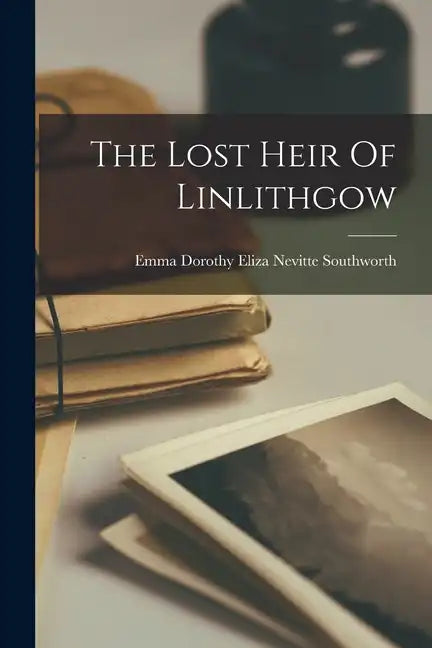The Lost Heir Of Linlithgow - Paperback