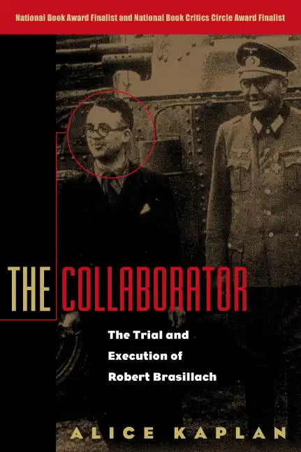 The Collaborator: The Trial and Execution of Robert Brasillach - Paperback