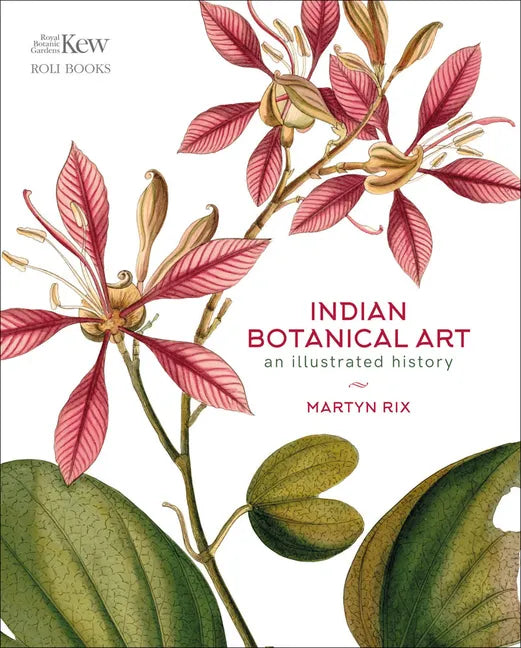 Indian Botanical Art: An Illustrated History - Hardcover