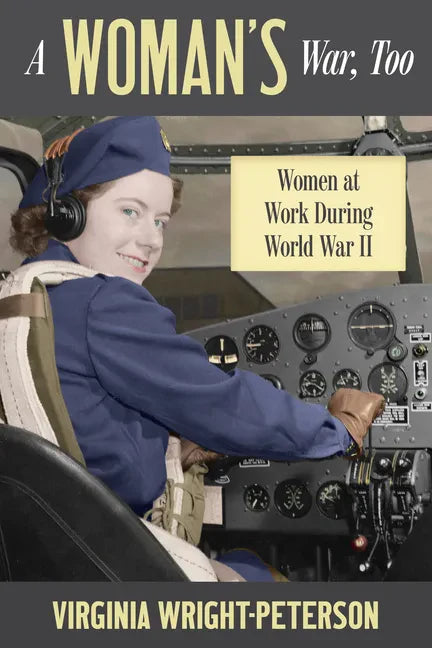 A Woman's War, Too: Women at Work During World War II - Paperback
