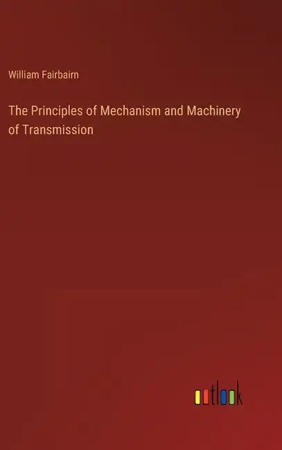 The Principles of Mechanism and Machinery of Transmission - Hardcover