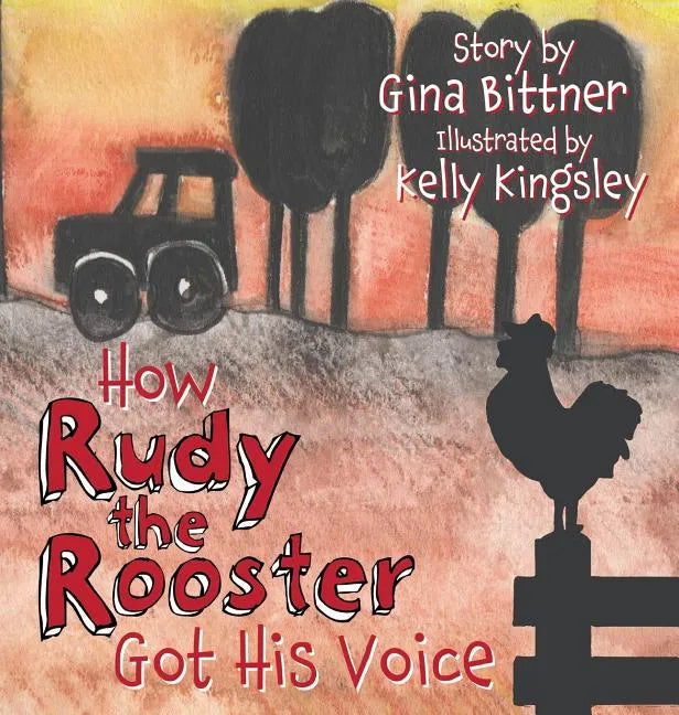 How Rudy the Rooster Got His Voice - Hardcover