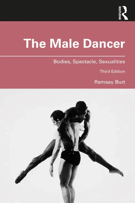 The Male Dancer: Bodies, Spectacle, Sexualities - Paperback