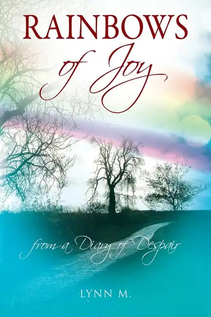 Rainbows of Joy: from a Diary of Despair - Paperback