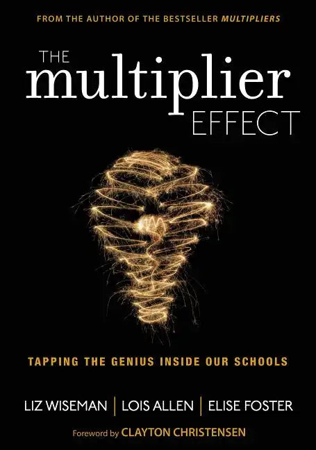 The Multiplier Effect: Tapping the Genius Inside Our Schools - Paperback