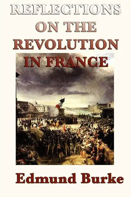 Reflections on the Revolution in France - Paperback