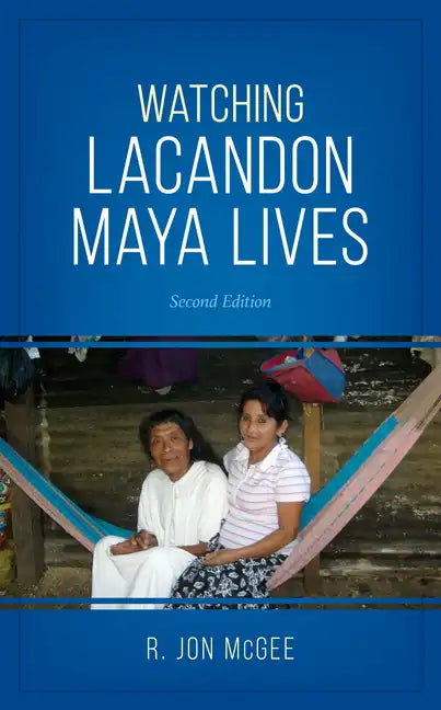 Watching Lacandon Maya Lives - Paperback