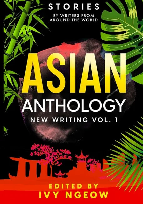 Asian Anthology: New Writing Vol. 1: Stories by Writers from Around the World - Paperback