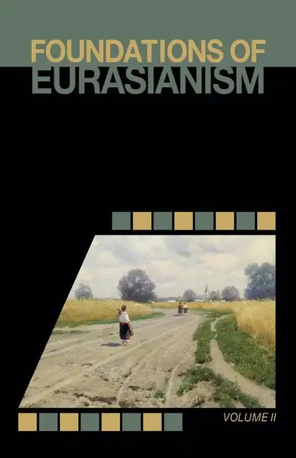 Foundations of Eurasianism: Volume II - Paperback