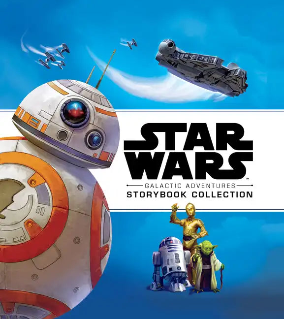 Star Wars: Galactic Adventures - Hardcover