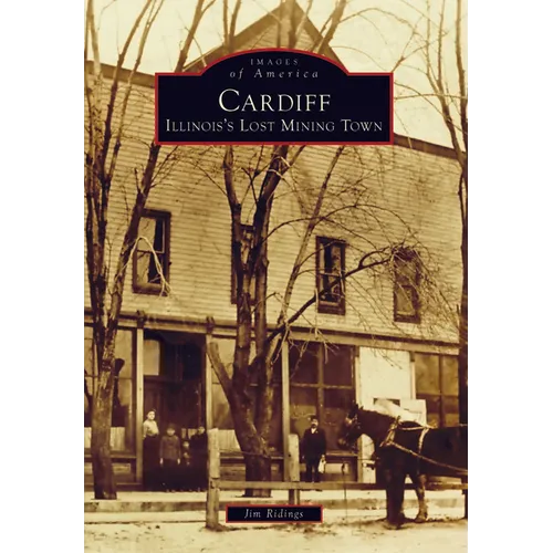 Cardiff: Illinois's Lost Mining Town - Paperback