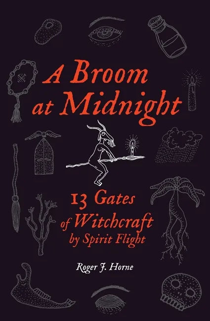 A Broom at Midnight: 13 Gates of Witchcraft by Spirit Flight - Paperback