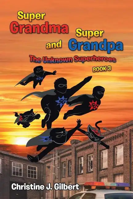 Super Grandma and Super Grandpa: The Unknown Superheroes Book 3 - Paperback