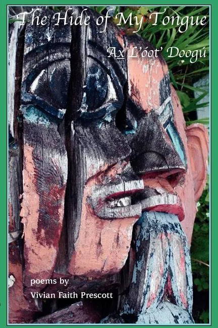 The Hide of My Tongue: Ax L'óot' Doogú - Paperback