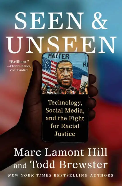 Seen and Unseen: Technology, Social Media, and the Fight for Racial Justice - Paperback