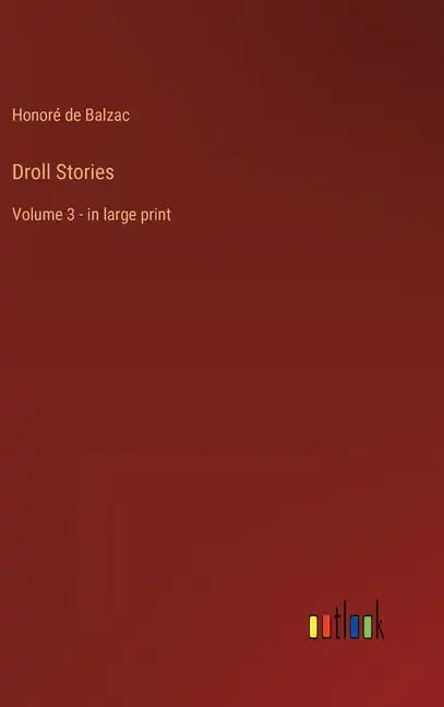 Droll Stories: Volume 3 - in large print - Hardcover