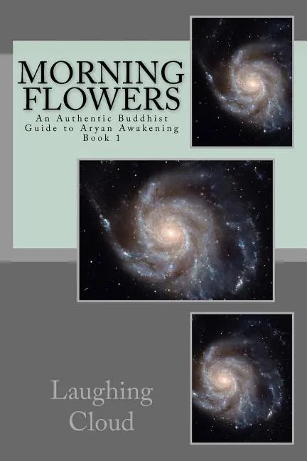 Morning Flowers: An Authentic Buddhist Guide to Aryan Awakening - Paperback