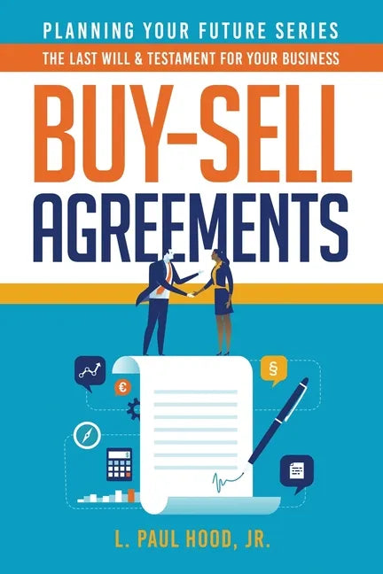 Buy-Sell Agreements: The Last Will & Testament for Your Business - Paperback