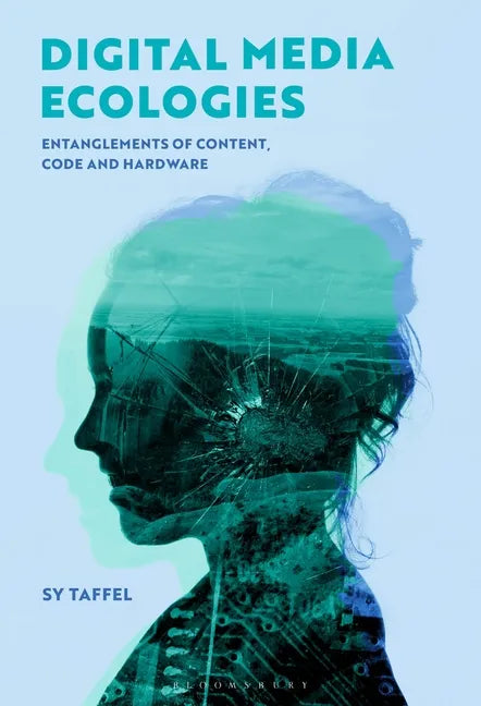 Digital Media Ecologies: Entanglements of Content, Code and Hardware - Paperback