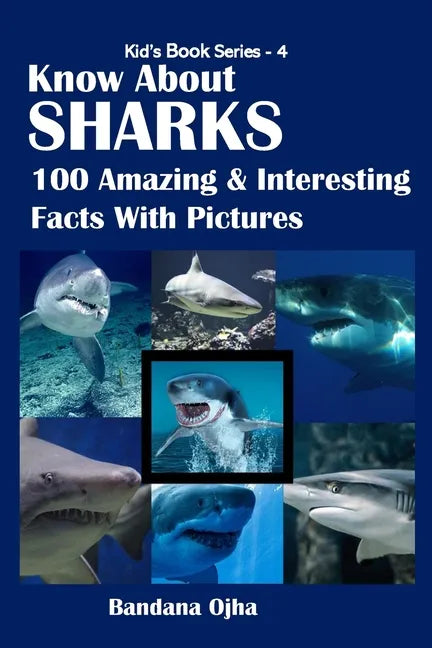 Know about Sharks: 100 Amazing & Interesting Facts With Pictures - Paperback