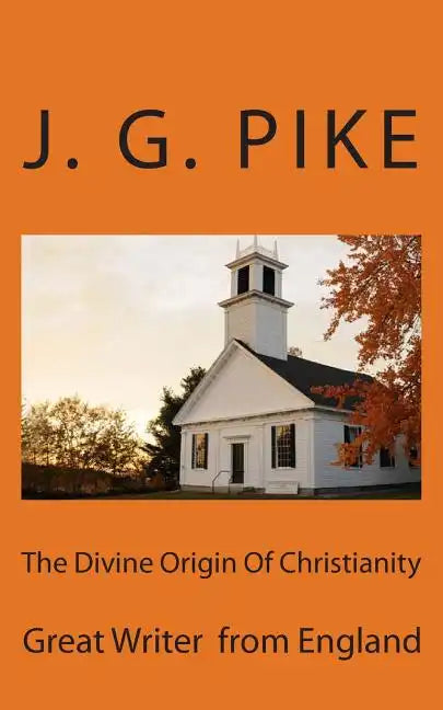 The Divine Origin Of Christianity - Paperback