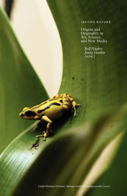 Second Nature: Origins and Originality in Art, Science, and New Media - Paperback