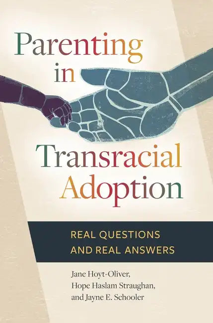 Parenting in Transracial Adoption: Real Questions and Real Answers - Hardcover