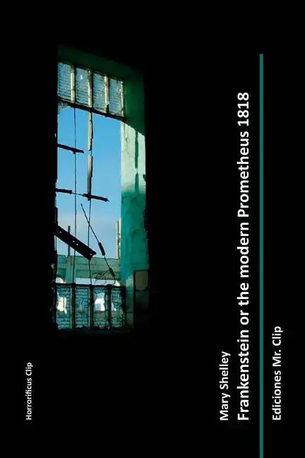 Frankenstein or the modern Prometheus 1818 - Paperback