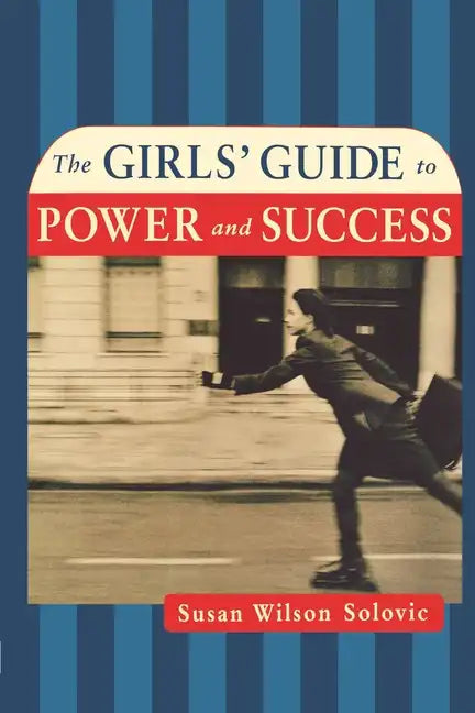 The Girls' Guide to Power and Success - Paperback